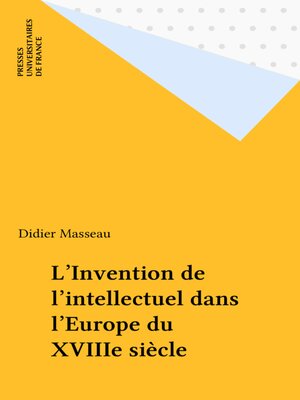 cover image of L'Invention de l'intellectuel dans l'Europe du XVIIIe siècle